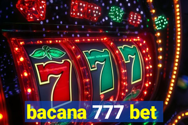 bacana 777 bet